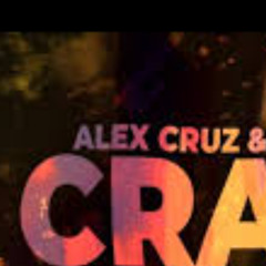 Alex Cruz - Crazy