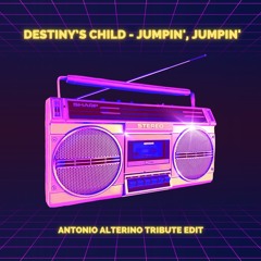 Destiny’s Child - Jumpin', Jumpin' (Antonio Alterino Tribute Edit)