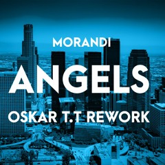 Morandi - Angels (Oskar T.T Rework)