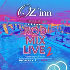 Rod HOUSE Mix live @OZ'inn Rooftop - July 21st 2023 Part 2
