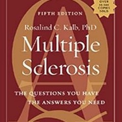 [View] KINDLE 💌 Multiple Sclerosis: The Questions You Have, The Answers You Need by