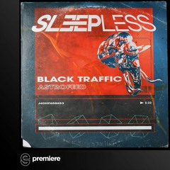 Premiere: Black Traffic - Astrofeed (Lu:nera Remix)- SleepLess Recordings