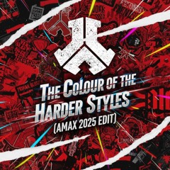 The Colour of the Harder Styles (AMAX 2025 EDIT)