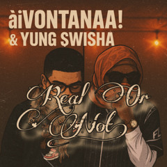 Real Or Not Ft. [@yungswisha405] [prod.@mysterymargiela]