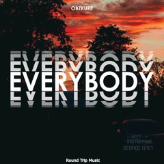 Obzkure - Everybody (George Grey Remix)