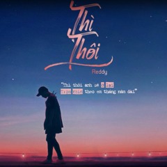 Thì Thôi - Reddy (Original Lossless Track) Prod By LilGee Phạm