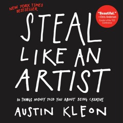 #125 Steal like an artist