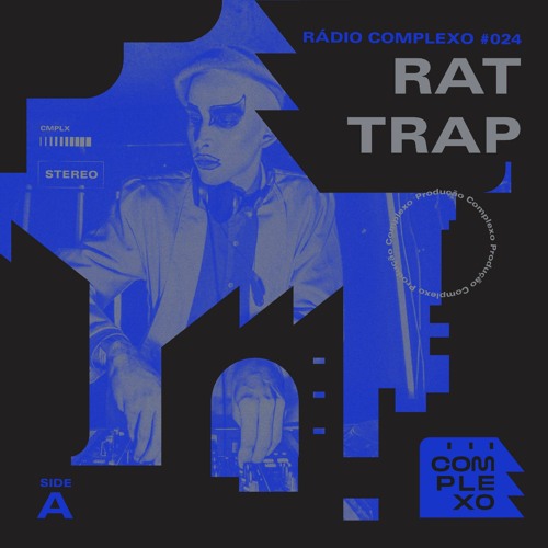 RÁDIO COMPLEXO #024 - Rat Trap