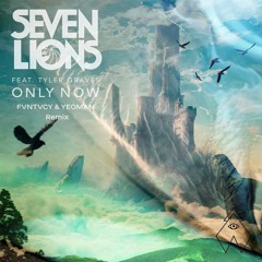 Seven Lions - Only Now ft. Tyler Graves (Fvntvcy & YEOMAN Remix)