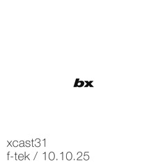 xcast31 - f-tek / live dj set bus station / 10.10.25