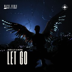 AVELLO & MVRII - Let Go (WAYVE Remix)