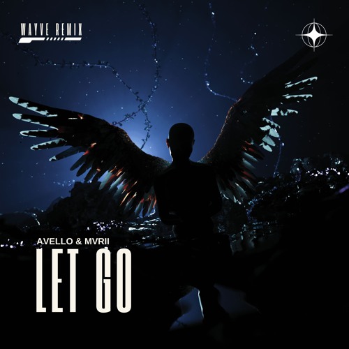 AVELLO & MVRII - Let Go (WAYVE Remix)