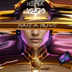 Make a Move with YUNA-Remix THE PANTHEON PROJECT/Delangio