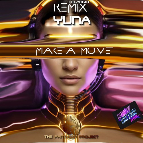 Make a Move with YUNA-Remix THE PANTHEON PROJECT/Delangio