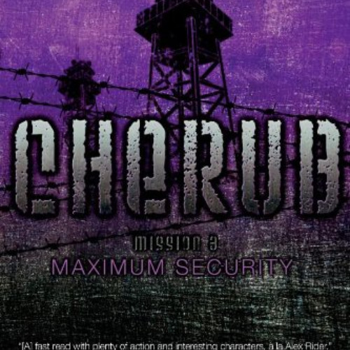 VIEW KINDLE 💛 Maximum Security (3) (CHERUB) by  Robert Muchamore EBOOK EPUB KINDLE P