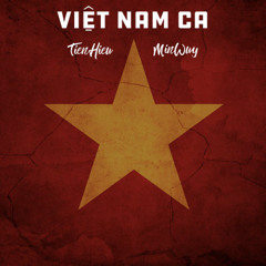 VIỆT NAM CA  - TienHieu x MinWuy