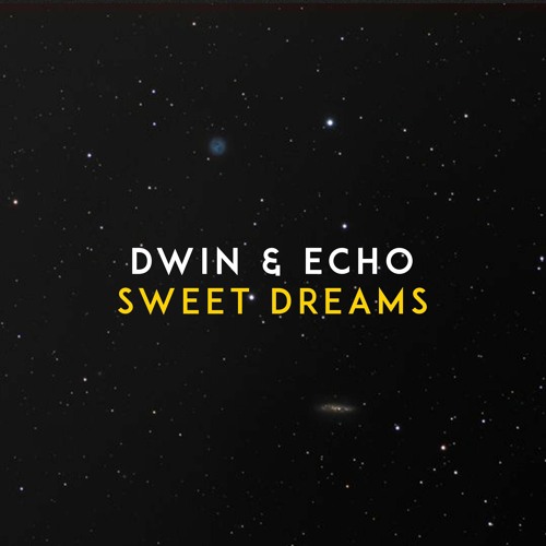 Stream Dwin & Echo - Sweet Dreams by Lithuania HQ | Listen online for free  on SoundCloud