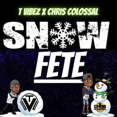 Snow Fete LIVE Audio - T Vibez X Chris Colossal