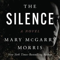 Free AudioBook The Silence by Mary McGarry Morris 🎧 Listen Online