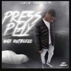 Wax Ruthless - Not FWM