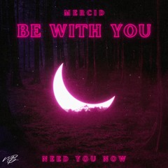 Mercid - Be With You [Melodic Bassment Exclusive]