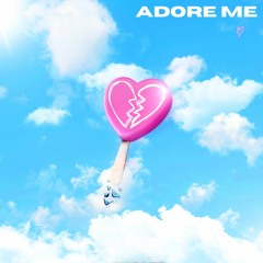 Adore Me (Single)
