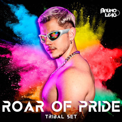 Roar Of Pride - Tribal Set 1 (DJ Bruno Leão)