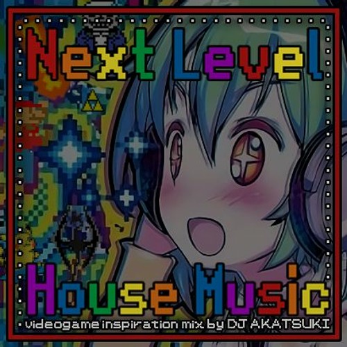 [VGM EDM Lvl.1] Next Level House Music