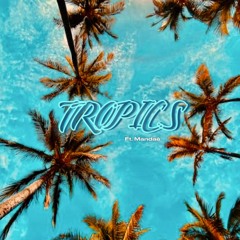 TROPICS FT. Mandaé