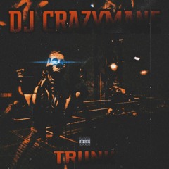 DJ CRAZYMANE - TRUNK
