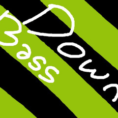 DOWN BASS