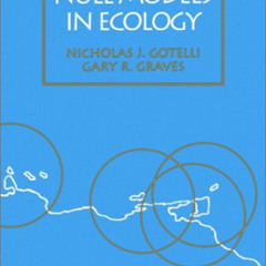 ACCESS KINDLE 📖 NULL MODELS IN ECOLOGY PB by  GOTELLI NICHOLAS J EBOOK EPUB KINDLE P