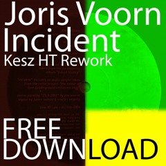 Joris Voorn - Incident ( Kesz HT Rework) - FREE DOWNLOAD!