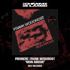 PREMIERE CDL || Frank Wodorost - Mon Amour |Self Released| 2025