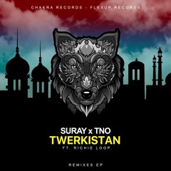 Suray x TNO - Twerkistan ft. Richie Loop (Kristianex Remix)