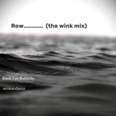 ROW (The wink mix) - Black Eye Butterfly