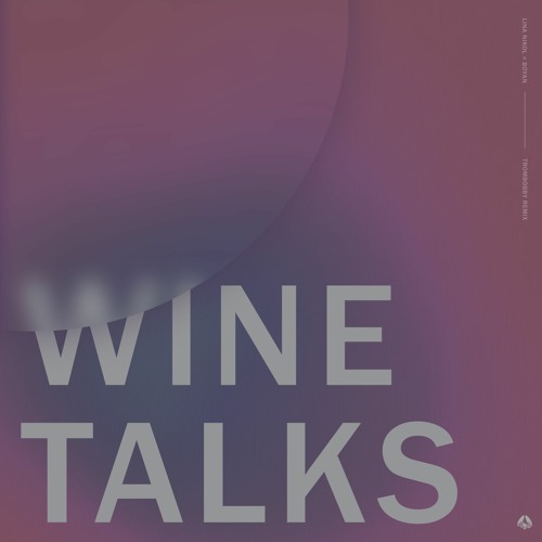 Lina Nikol & Boyan - Wine Talks (TromBobby Remix)