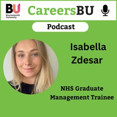 E7: Insight into the NHS Graduate Management Scheme with Isabella Zdesar