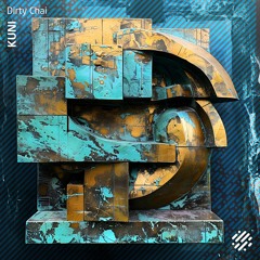 Kuni - Dirty Chai (Original Mix)