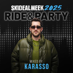 SkiDeal Week - Ride & Party 2025 (Mixed by Omri Karasso)