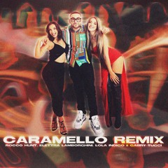 Caramello Remix ft. Rocco Hunt, Elettra Lamborghini, Lola Indigo