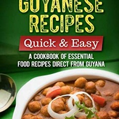 [Free] EPUB 📗 Most Popular Guyanese Recipes – Quick and Easy: A Cookbook of Essentia