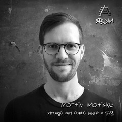 Strange But Dance Music #169: Martin Matiske