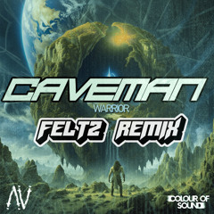 Caveman - Warrior (Feltz Remix)