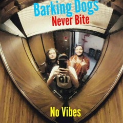 Barking Dogs Never Bite