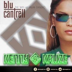Hit 'Em Up Style - Blu Cantrell (Kenny Kruze Remix)