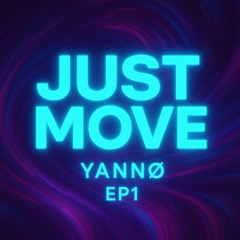 YANNØ Just Move EP1 - Hard House & Trance (142-150BPM)