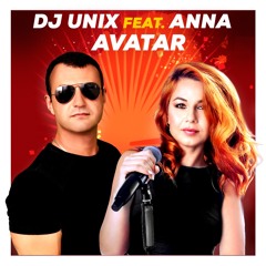 DJ Unix feat. Anna - Avatar
