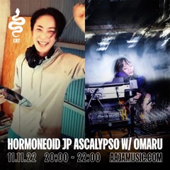Hormoneoid JP Ascalypso w/ ○maru - Aaja Channel 2 - 12 11 22