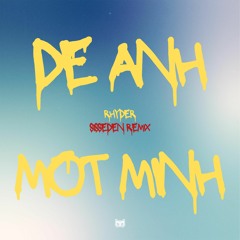 Rhyder - De Anh Mot Minh (SissEden Remix) / Rap Viet